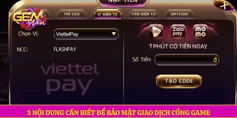 Nạp tiền GEMWIN 3 nội dung cần biết để bảo mật giao dịch cổng game
