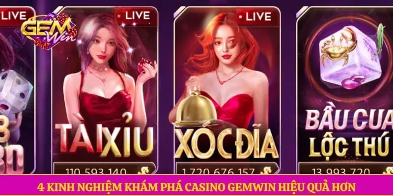 Casino GEMWIN 4 kinh nghiệm khám phá Casino GEMWIN hiệu quả hơn