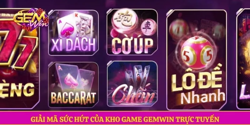 Giải mã sức hút của kho game GEMWIN trực tuyến
